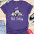 Not today - V9 - Lazy Message T-Shirt